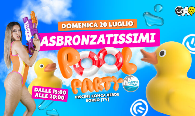Asbronzatissimi • Pool Party • Conca Verde Borso